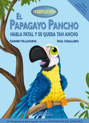 Libro El Papagayo Pancho Habla Fatal Y Se Queda Tan Ancho / Pd. de Carmen Villanueva (Español)