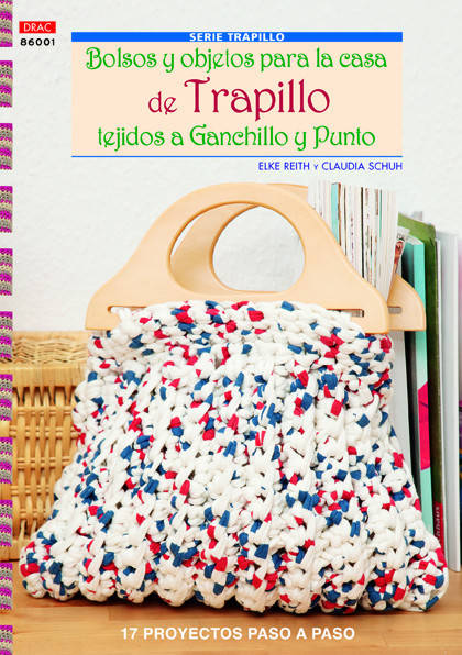 Libro Bolsos Y Objetos Para Casa De Trapillo Tejidos Ganchillo Y Punto de Elke Reith (Español)