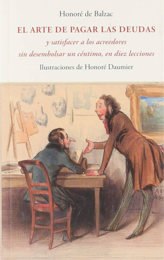 El Arte Pagar las deudas libro y satisfacer los acreedores sin desembolsar un centimo en diez lecciones honore balzac español tapa blanda