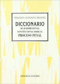 Libro Diccionario De Jurisprudencia Constitucional Sobre El Proceso Penal de Francisco Javier Puyol Montero (Español)