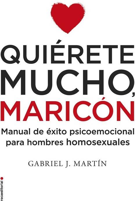 Libro Quiérete Mucho, Maricón de Gabriel Martin (Español)