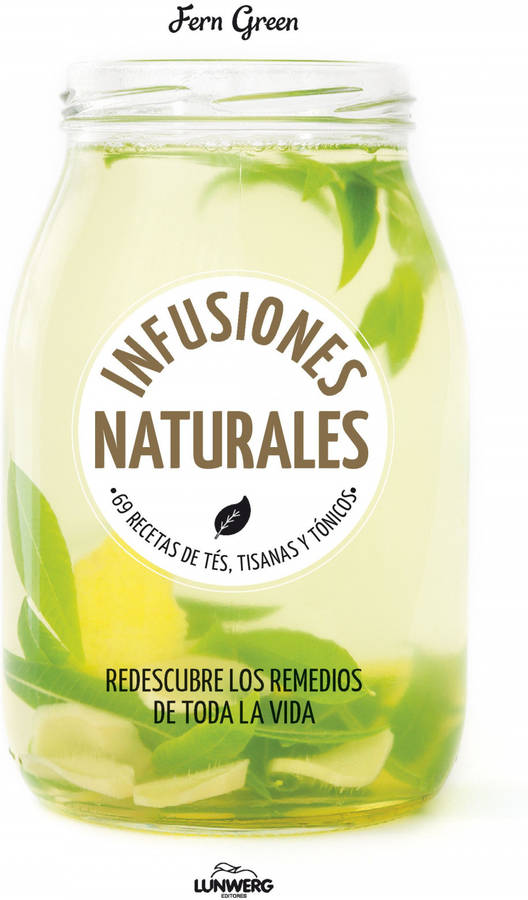 Infusiones Naturales 69 recetas de tisanas y come verde libro fern green