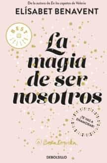 Libro La Magia De Ser Nosotros de Elísabet Benavent (Año de Edición - 2018)