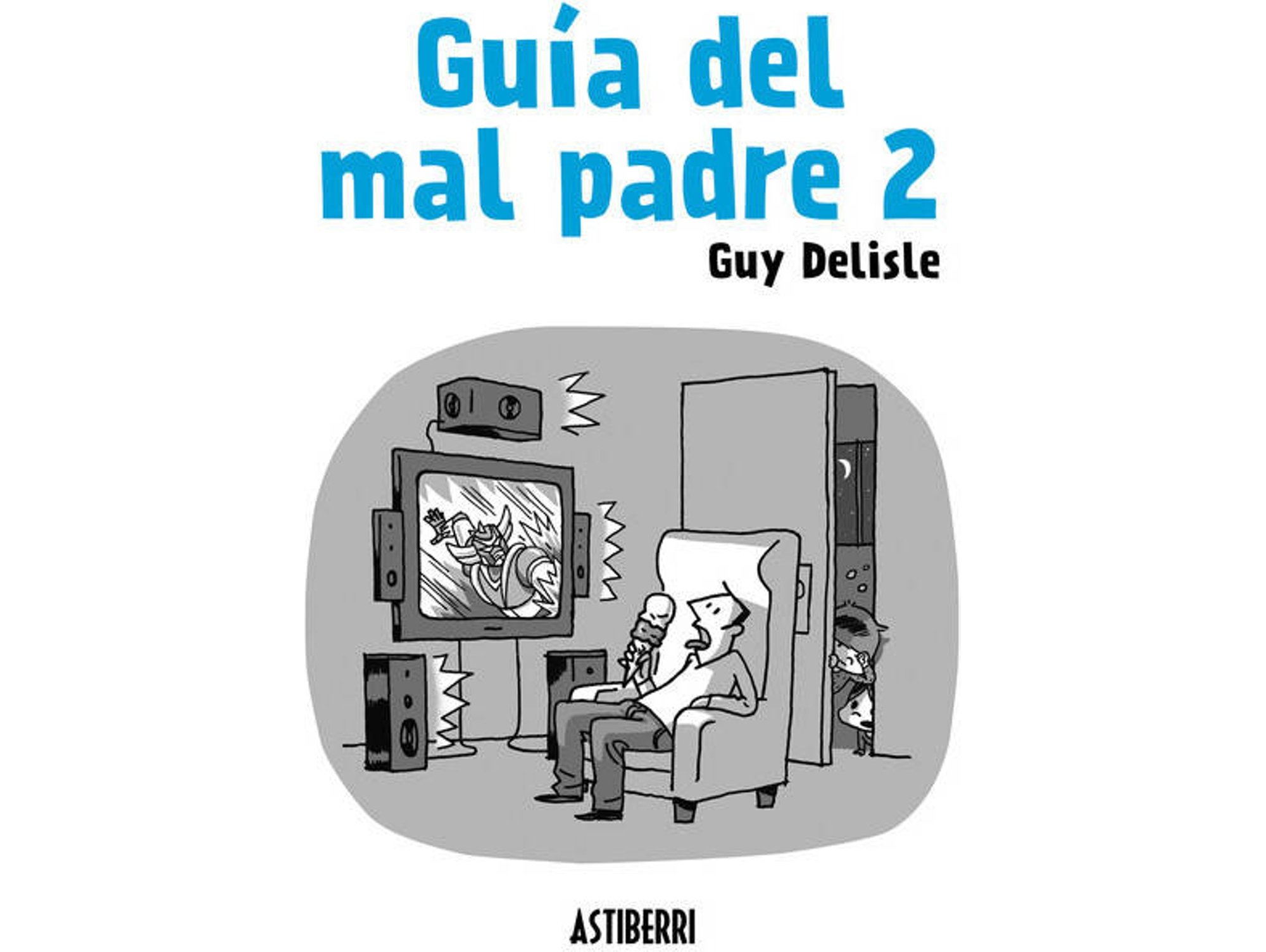 Libro Guía Del Mal Padre Nº 2 de Guy Delisley