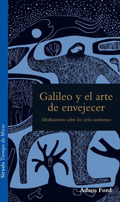 Libro Galileo Y El Arte De Envejecer de Adam Ford (Español)