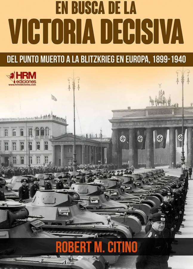 En Busca La victoria decisiva del punto muerto a blitzkrieg europa 18991940 tapa blanda libro robert citino