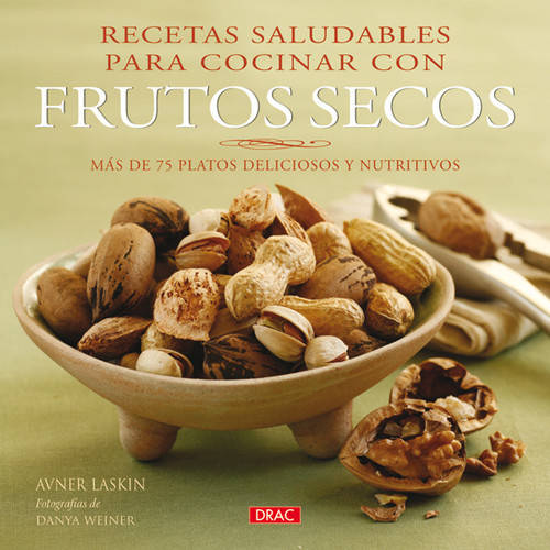 Recetas Saludables Para cocinar con frutos secos drac tapa blanda libro de avner laskin español