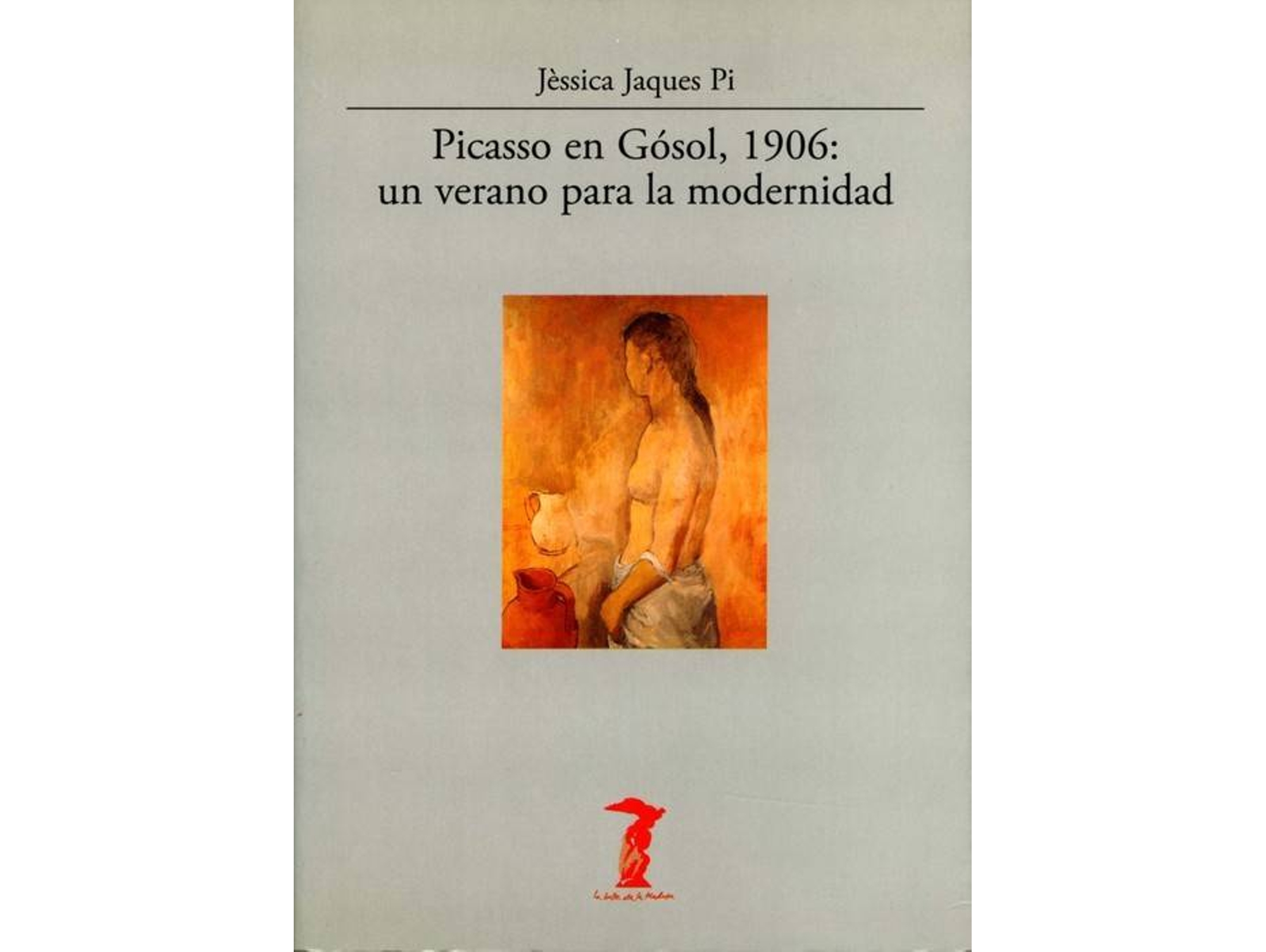 Picasso En 1906 un verano para la modernidad balsa de medusa tapa blanda libro jessica