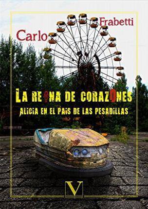 Libro La Reina De Corazones : Alicia En El País De Las Pesadillas de Carlo Frabetti (Español)