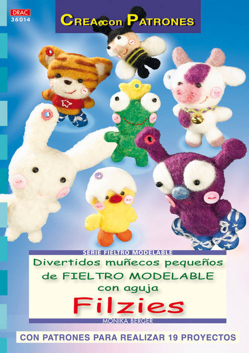 Libro Divertidos Muñecos Pequeños De Fieltro Modelable Con Aguja de Monika Berrer (Español)