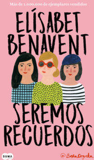 Libro Seremos Recuerdos de Elísabet Benavent (Año de edición - 2018)