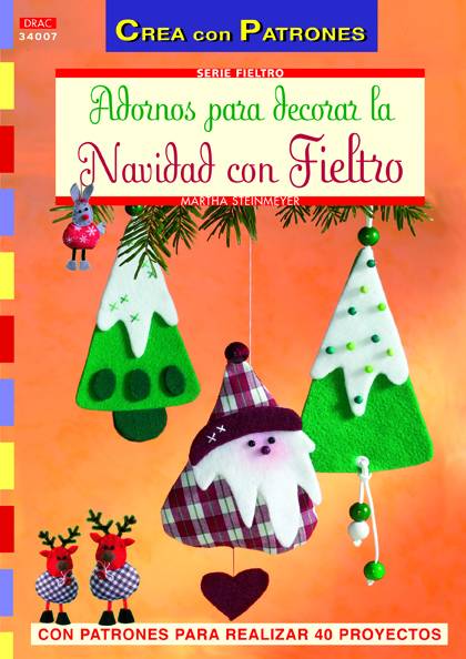 Libro Adornos Para Decorar La Navidad Con Fieltro de Martha Steinmeyer (Español)