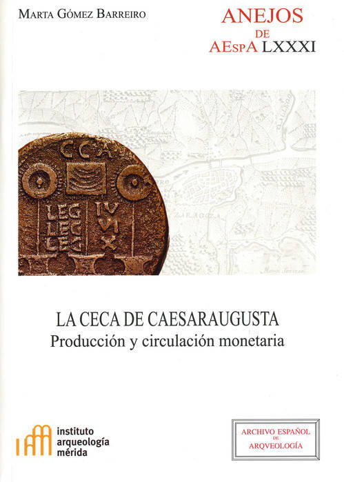 La Ceca De caesaraugusta y circulación monetaria anejos archivo español arqueología libro marta barreiro tapa blanda