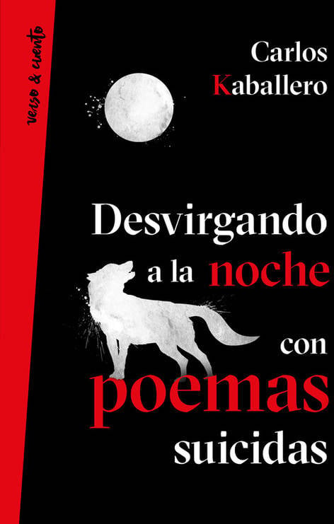 Libro Desvirgando A La Noche Con Poemas Suicidas de Carlos Caballero Piñana (Español)