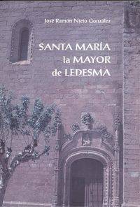 Libro Santa María La Mayor De Ledesma de Josè Ramón Nieto González (Español)