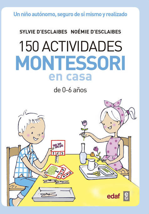 Libro 150 Actividades Montessori En Casa de Sylvie D´Escaibes (Español)