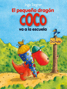 Libro El Pequeño Dragón Coco Va A La Escuela de Ingo Siegner