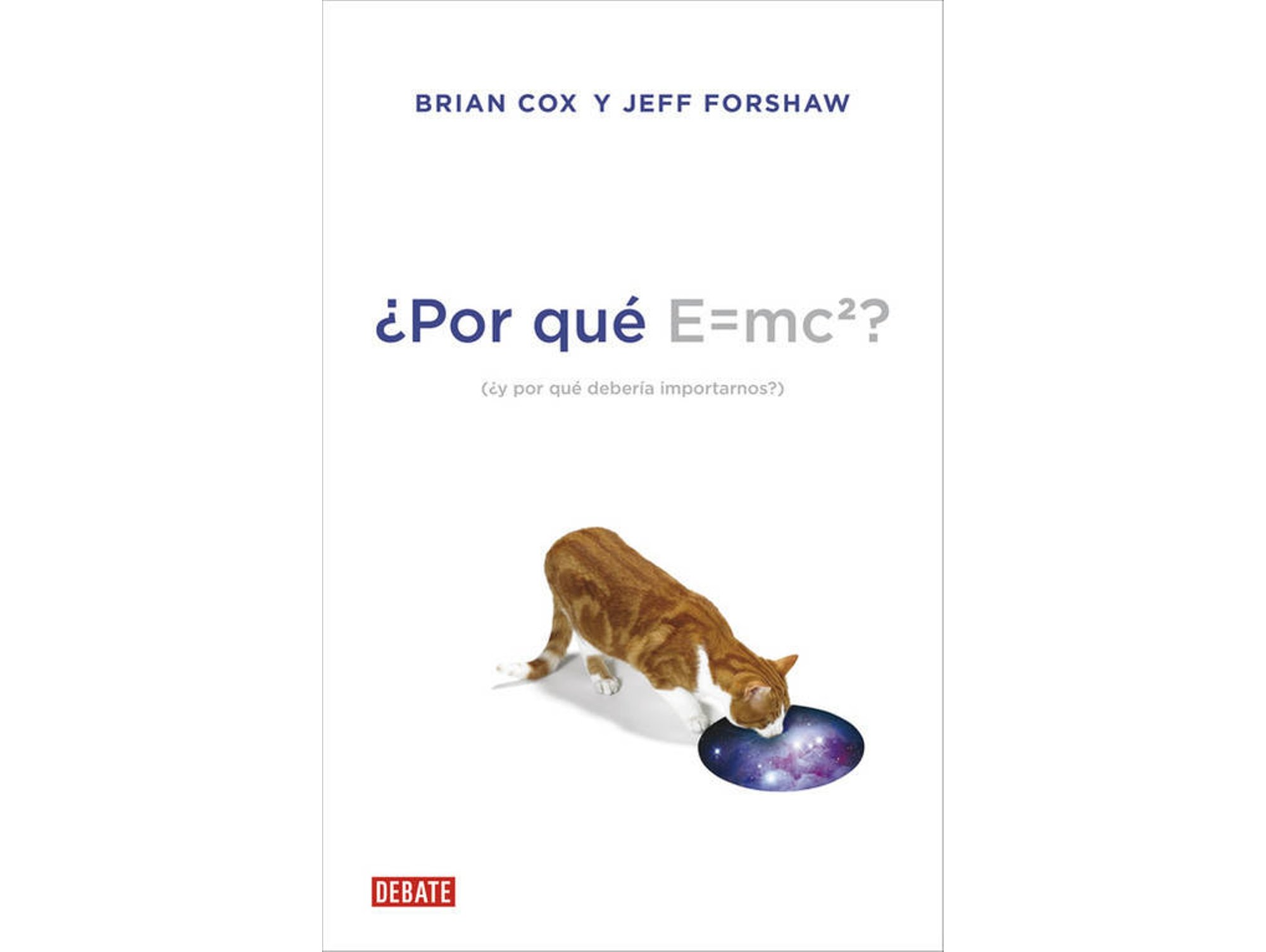 ¿por Emc2 ¿y importarnos ciencia tecnología libro que deberia cox brian forshaw jeff tapa blanda