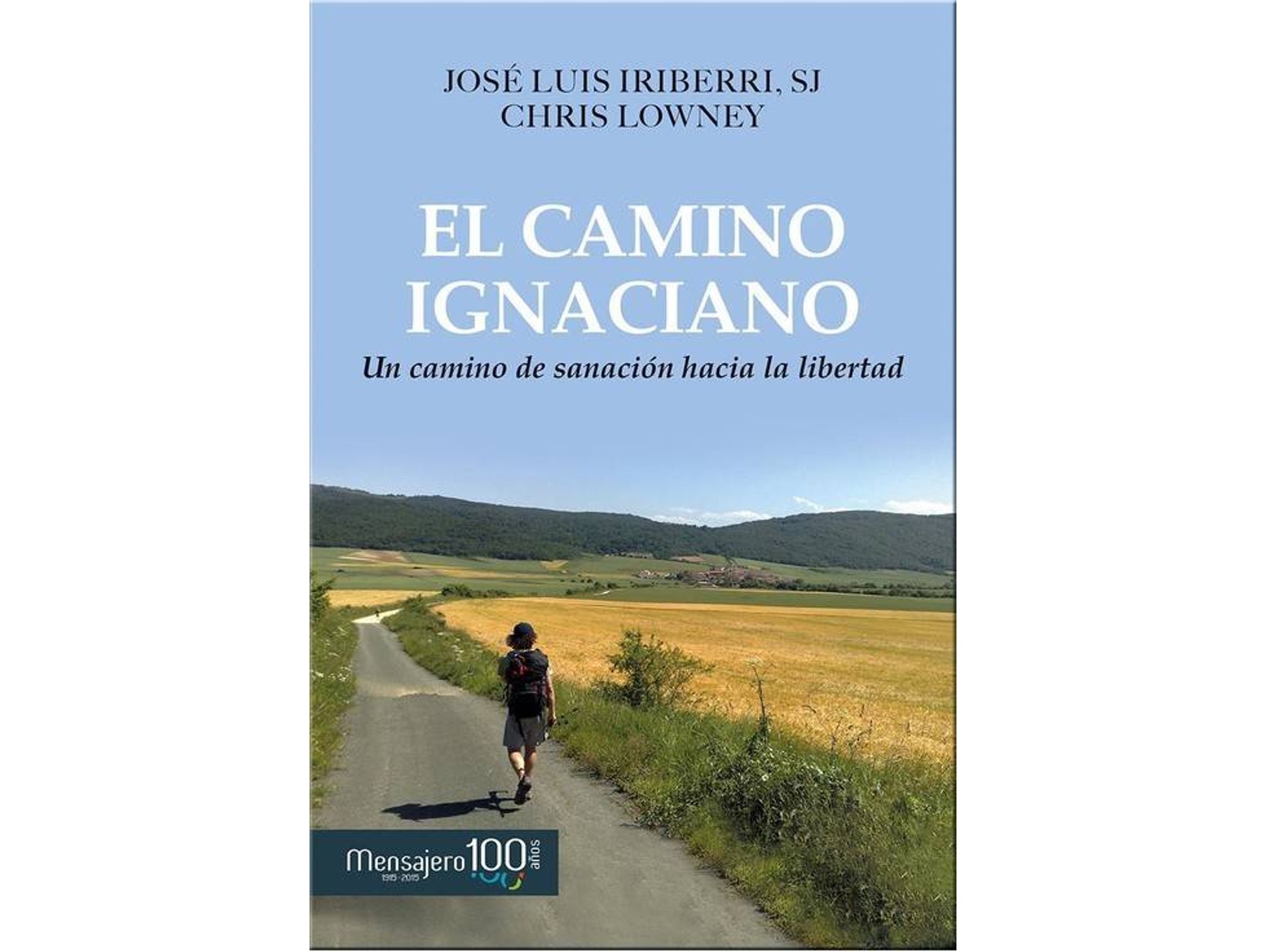 Libro Camino Ignaciano de Jose Luis Lowney Chris Iriberri