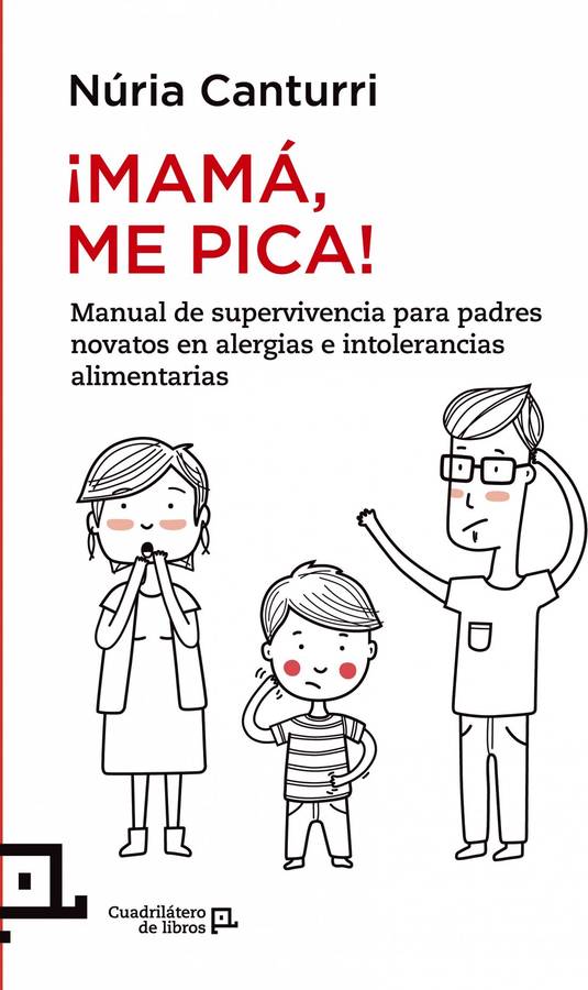 ¡mamá Me Pica manual de supervivencia para padres novatos alergias intolerancias los alimentos libros divulgación tapa blanda nuria canturri español