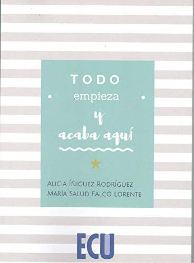 Todo Empieza Y acaba aquí tapa blanda libro de alicia español