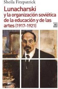 Lunacharski Y Organización de educación las artes 19171921 tapa blanda libro sheila fitzpatrick