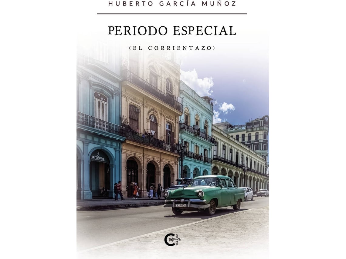 Periodo Especial El corrientazo tapa blanda libro de huberto garcía muñoz español 2019