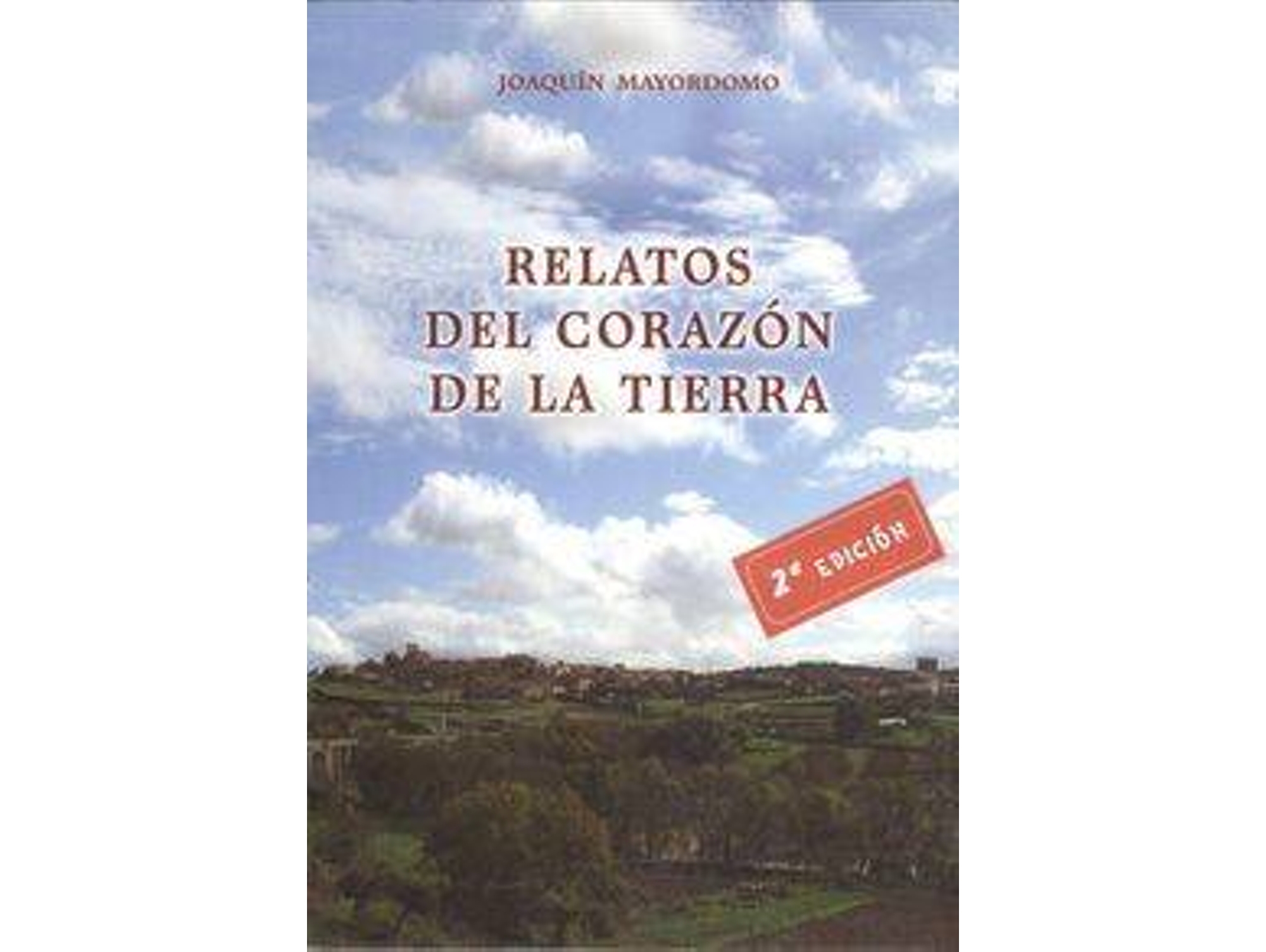 Libro Relatos Del Corazón De La Tierra.(2ªed) de Joaquín Mayordomo