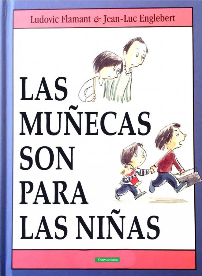 Libro Las Muñecas Son Para Las Niñas de Ludovic Flamant (Español)