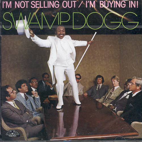 CD Swamp Dogg - I'm Not Selling Out / I'm Buying In!