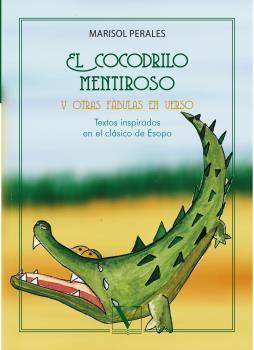 El Cocodrilo Mentiroso y otras en verso textos inspirados de esopo tapa blanda libro marisol perales español