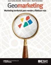 Geomarketing Marketing Territorial para vender y fidelizar libros profesionales tapa blanda mas de juan carlos alcaide español