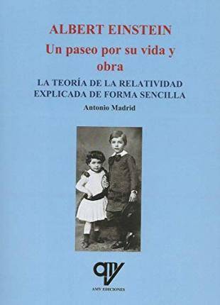 Libro La Teoría De La Relatividad Explicada De Forma Sencilla de Antonio Madrid Vicente (Español)