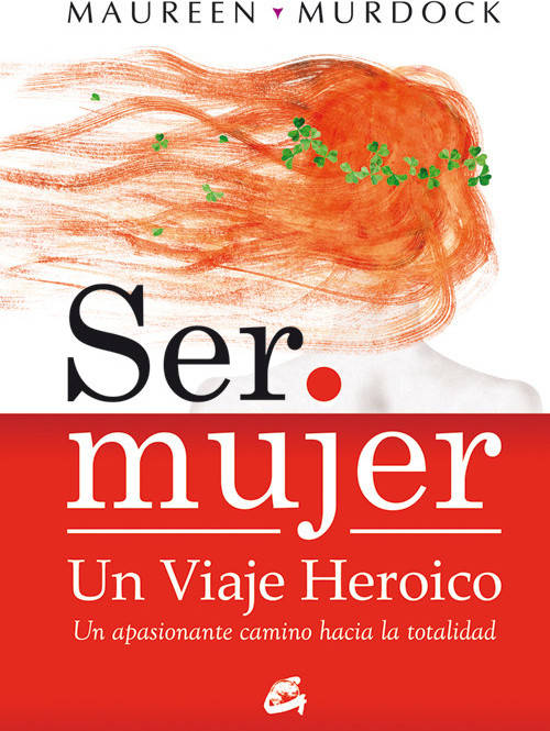 Libro Ser Mujer, Un Viaje Heróico de Murdock Maureen (Español)