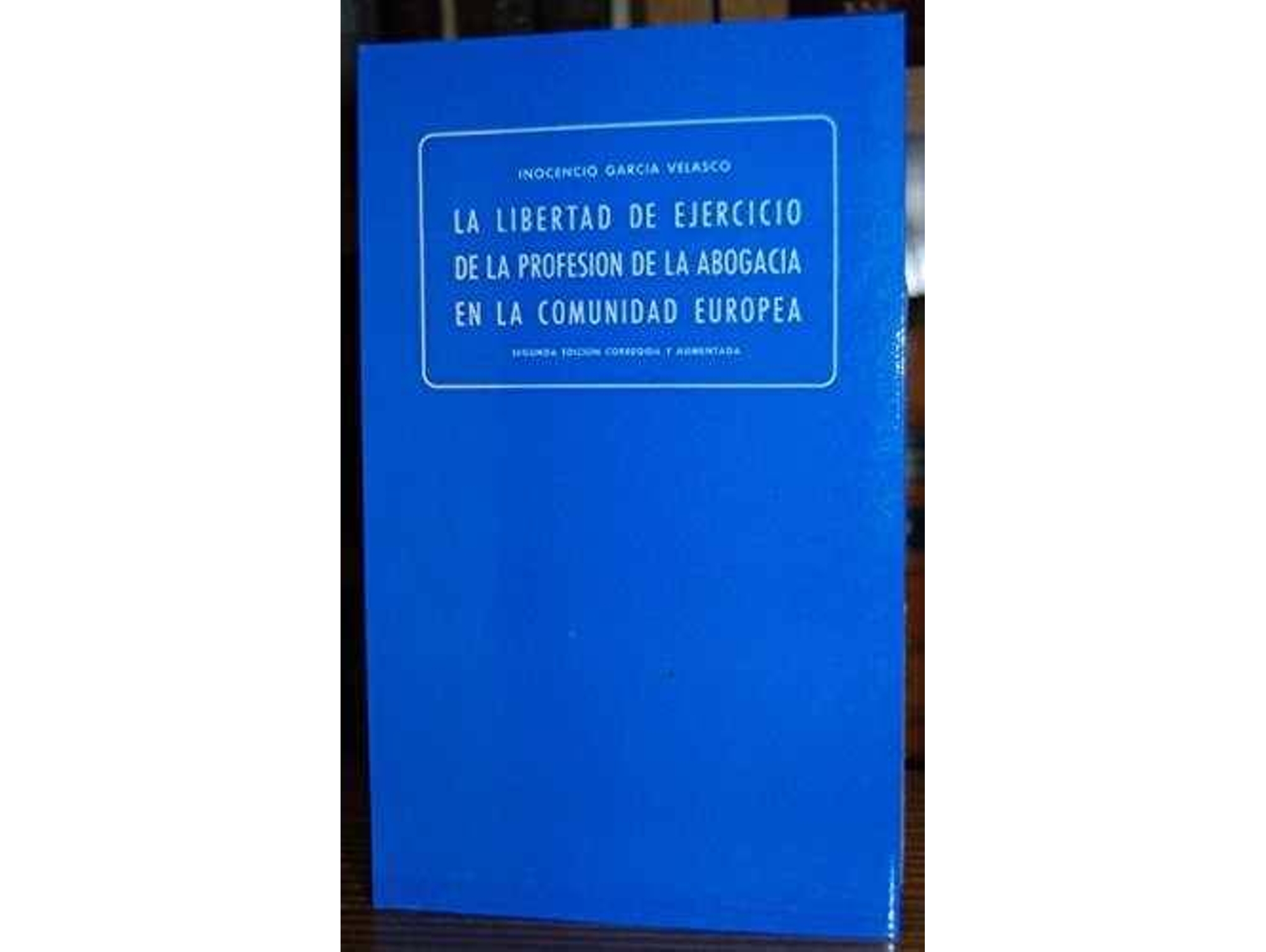 Libro Libertad Ejercicio Profesión Abogada Comunidad Europea de Inocencio Garcáa Velasco