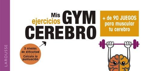 Libro Gym Cerebro:Mas De 90 Juegos Para Muscular Tu Cerebro