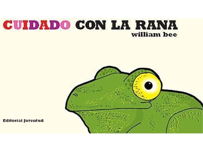 Libro Cuidado Con La Rana de William Bee (Español)