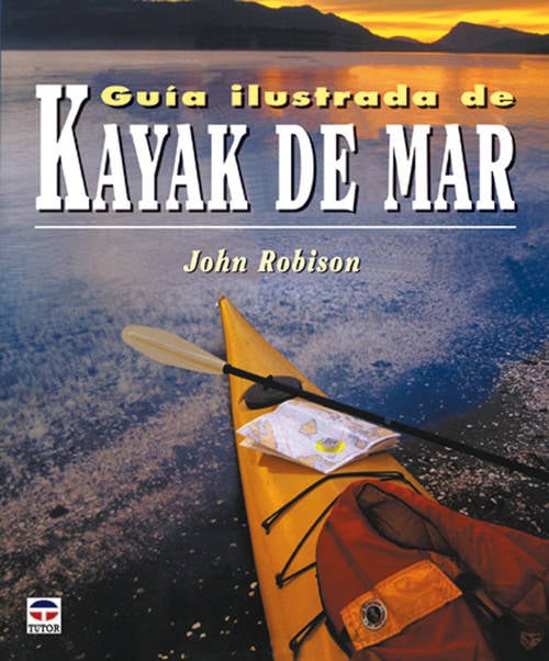 Libro Guia Ilustrada De Kayak De Mar de John Robison (Español)