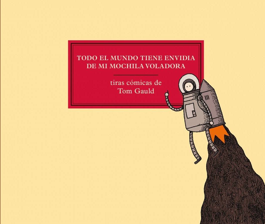 Libro Todos Tienen Envidia De Mi Mochila Voladora de Tom Gauld (Español)