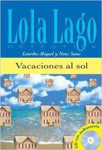 Libro Vacaciones Al Sol. Serie Lola Lago. Libro + Cd de Neus Sans, Lourdes Miquel López (Español)