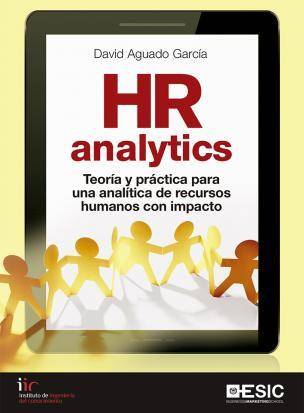 Libro Hr Analytics. Teoria Y Practica Para Una Analitica De Recursos Humanos Con Impacto de Aguado García, David (Español)