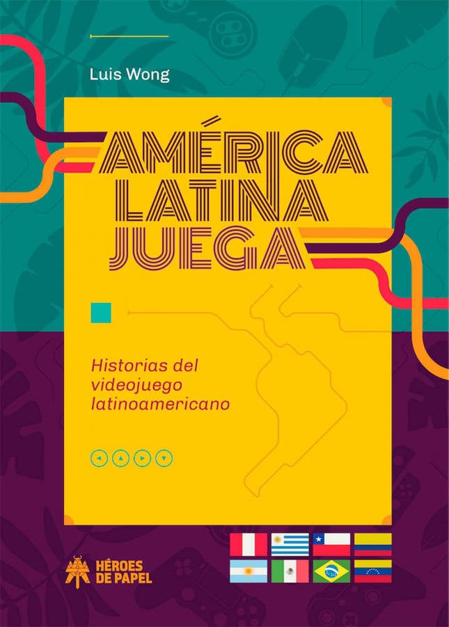 Juega Historias Del videojuego latinoamericano tapa blanda libro wong luis español