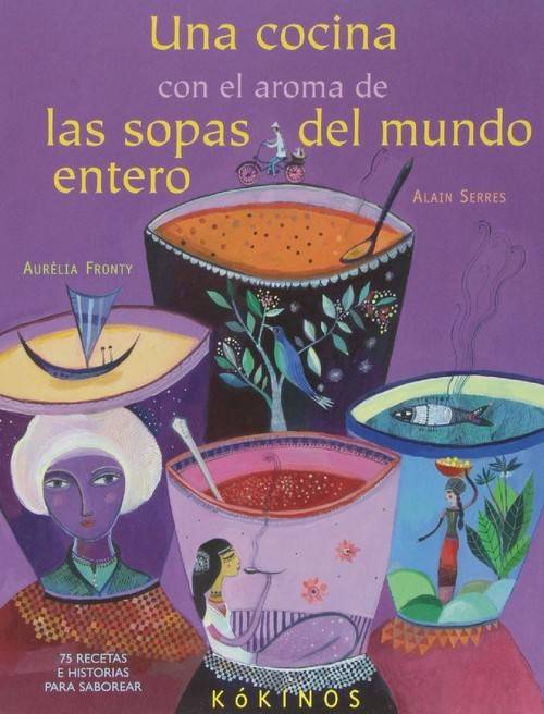 Una Cocina Con el aroma las sopa libro del mundo aurelia fronty español entero tapa dura