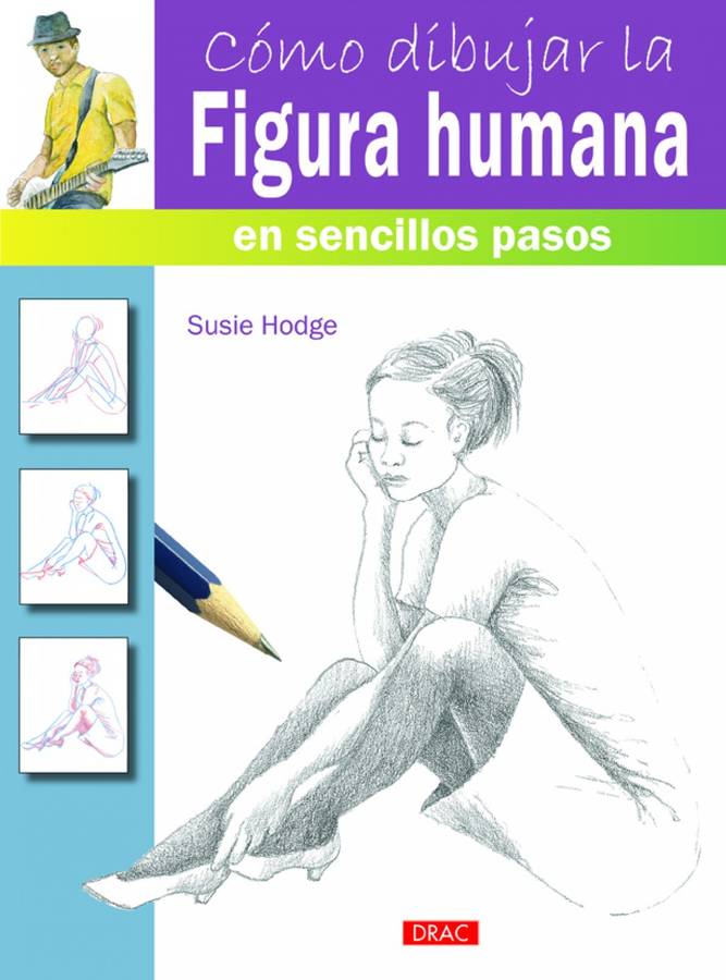 Libro Cómo Dibujar La Figura Humana En Sencillos Pasos de Susie Hodge (Español)