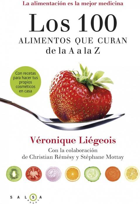 Los 100 Alimentos que curan de la z libro liegeois español mejor medicina tapa