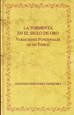 Libro Tormenta En Siglo De Oro de Santiago Fernandez Mosquera (Español)