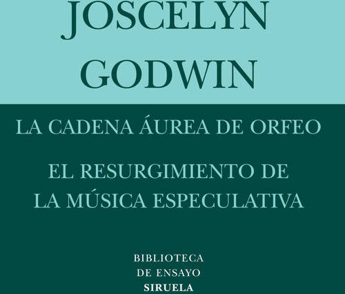 La Cadena Aurea de orfeo el resurgimiento especulativa 45 biblioteca ensayo serie menor libro joscelyn godwin