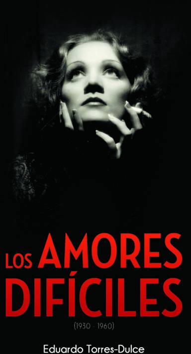 Los Amores 19301960 libro de eduardo torresdulce español tapa