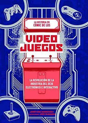 Libro Los Videojuegos. Un Cómic Sobre El Origen de Jonathan Hennessey, Jack Mcgowan (Español)