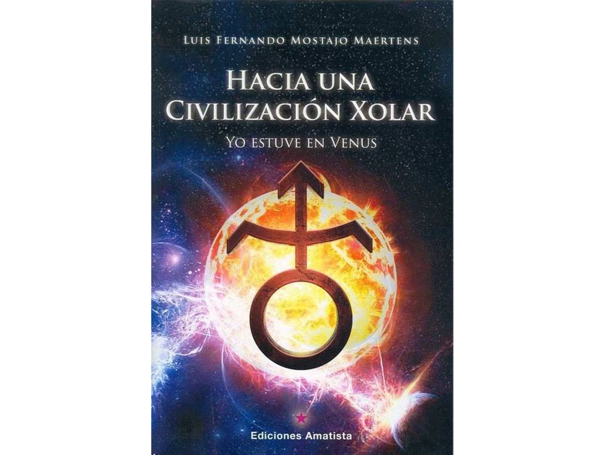 Libro HACIA UNA CIVILIZACION XOLAR de Luis Fernando Mpstajo Maertens